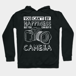 You Can't Buy Happiness But You Can Buy A Camera Hoodie